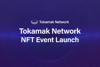 Tokamak Network DAO Beta Launch celebration NFT giveaway