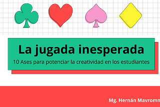 La jugada inesperada: 10 Ases para potenciar la creatividad humana