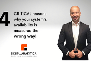 4 CRITICAL reasons why your system’s availability is measured the wrong way!