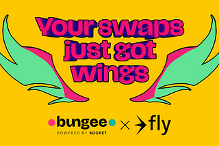 Swaps just Got Wings with Bungee and Fly