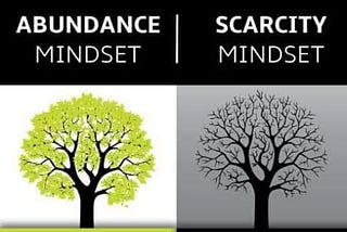 How To Change Your Mindset From Scarcity To Abundance: There is Plenty Out There For Everybody