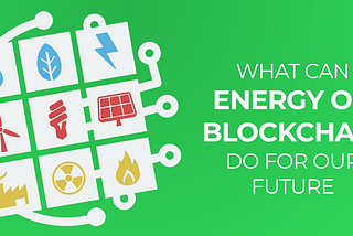 What can energy on blockchain do for our future