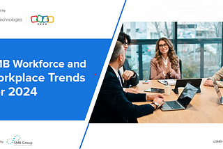 Navigating the Future: SMB Workforce and Workplace Trends for 2024