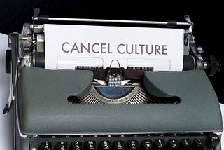 The Cult of Cancel Culture Kills…