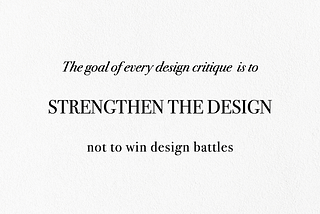 Design Reviews Are To Strengthen the Design