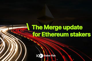 The Merge update for Ethereum stakers