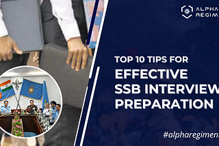 Top 10 Tips for Effective SSB Interview Preparation