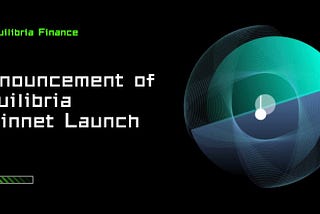 Announcement of Equilibria Mainnet Launch