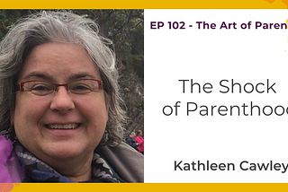 Interview with Kathleen Cawley on the Art of Parenting Podcast.