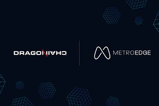 Dragonchain and MetroEDGE partner to create EDGE computing and storage solutions across the country