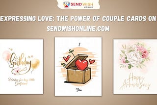 Expressing Love: The Power of Couple Cards on SendwishOnline.com