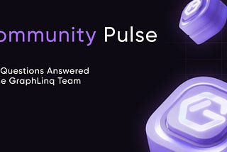 Community Pulse: Your Questions Answered by the GraphLinq Team