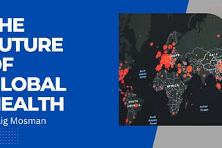 Idaho Professional Craig Mosman talks about The Future of Global Health