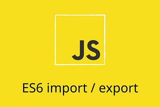 模組化 (1) - ES6 Export / Import
