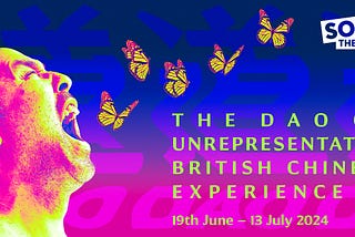 The Dao of Unrepresentative British Chinese Experience: A Psychedelic Journey Through Identity and…