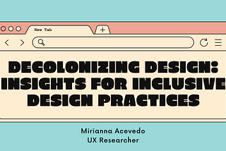 Decolonizing Design: Insights for Inclusive Design Practices