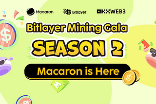 Macaron is here for Bitlayer Mining Gala Season-II