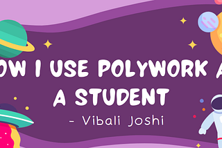 How I Use Polywork As A Student