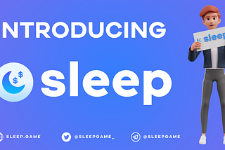 Introducing SLEEP | The Sleep to Earn Protocol