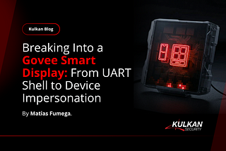 Breaking Into a Govee Smart Display: From UART Shell to Device Impersonation