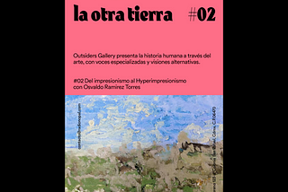 La Otra Tierra #002 / 02 abril 2021 / Impressionism / Impresionismo