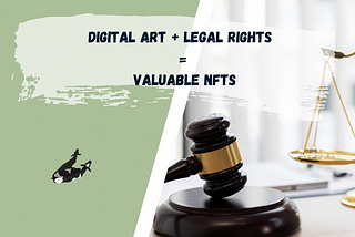 Digital Art + Legal Rights = Valuable NFTs