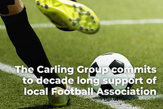 The Carling Group commits to decade long support of local Amateur Football Association