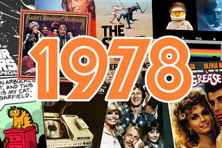 1978 — Retrieved from Me-TV Network. “30 big things that happened in pop culture 40 years ago.” Me-TV Network. n.d. Web. 22 N