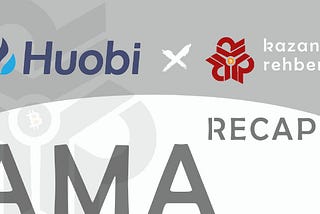Recap AMA: Huobi Türkiye