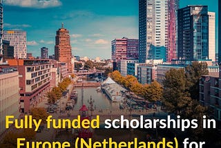 Eric Bleumink Scholarships 2024 in the Netherlands | Fully Funded