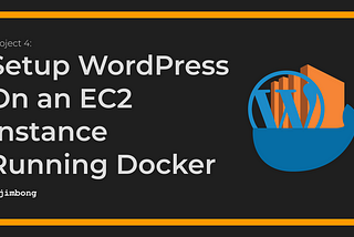 Setup WordPress On an EC2 Instance Running Docker