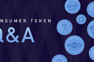 Consumer Token Q&A