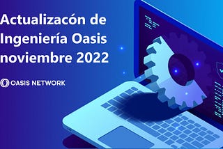 Actualización de Ingeniería Oasis noviembre 2022