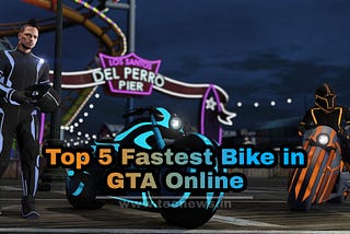 Top 5 fastest bikes in GTA Online in 2021