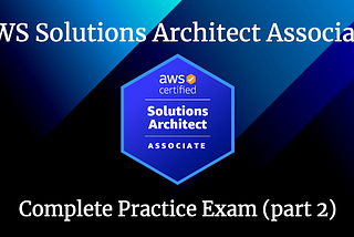 AWS Solutions Architect Associate — Practice Test