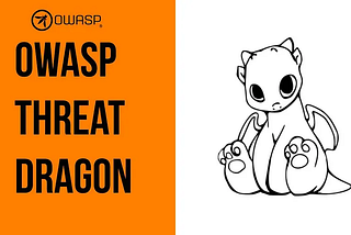 Threat Modeling with OWASP Threat Dragon — Part 2