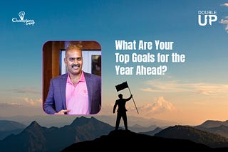 What Are Your Top Goals for the Year Ahead?