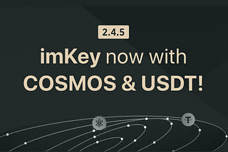 Update | imKey Cosmos Support & imToken optimizations