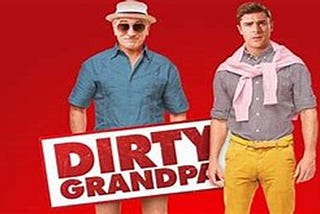 Dirty Grandpa: Movie Review