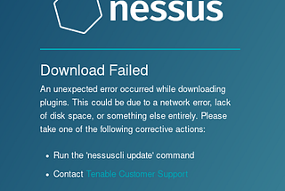 NESSUS ‘ DOWNLOAD FAILED’