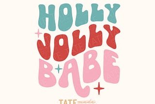 Holly Jolly Babe Retro SVG cut file, Christmas babe shirt svg, Christmas mama svg, Mommy and me holiday svg- Commercial Use, Digital File