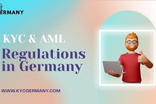 A Deep Dive into Germany’s KYC & AML Regulatory Landscape