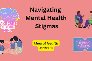 Your Path to Wellness: A Simple Guide to Navigating Mental Health Stigma