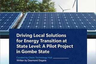 Driving Local Solutions for Energy Transition at State Level: A Pilot Project in Gombe State