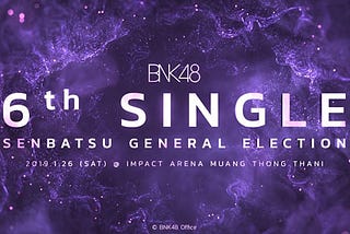 เรารู้อะไรจากคลิปหาเสียง Senbatsu General Election ของน้องๆ BNK48 บ้าง