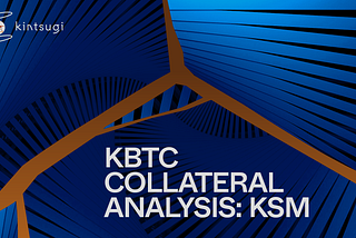 kBTC Collateral Analysis: KSM