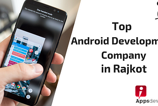 IAPPS DEVELOPERS — ENTITLED TOP ANDROID DEVELOPMENT COMPANY IN RAJKOT