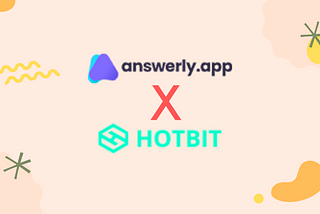 ANSWERLY X HOTBIT