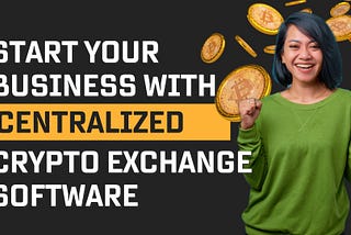 How to start your business venture with a centralized crypto exchange