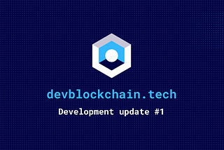 devblockchain.tech | Development update #1